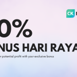 30% Bonus For Hari Raya 2024 – CK Markets