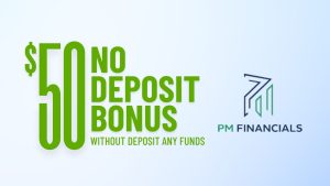 PM Financials $50 Forex No Deposit Bonus