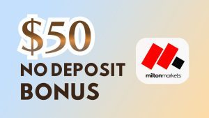 Milton Markets $50 No Deposit Bonus